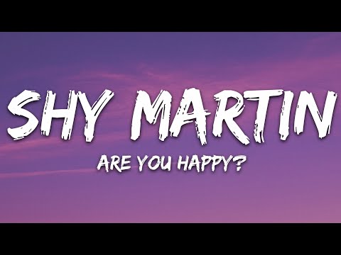 SHY Martin - Are you happy? (Lyrics)