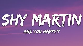 SHY Martin - Are you happy? (Lyrics)