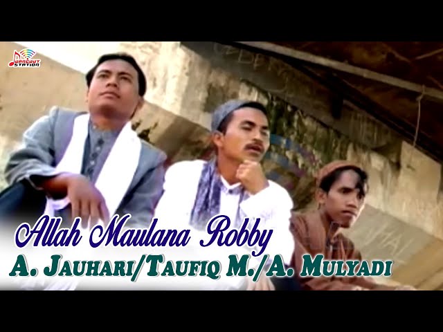 Allah Maulana Robby - A Jauhari ft. Taufiq M, A Mulyadi (Raudlatul Muhibbin - Allah Maulana Robby) class=