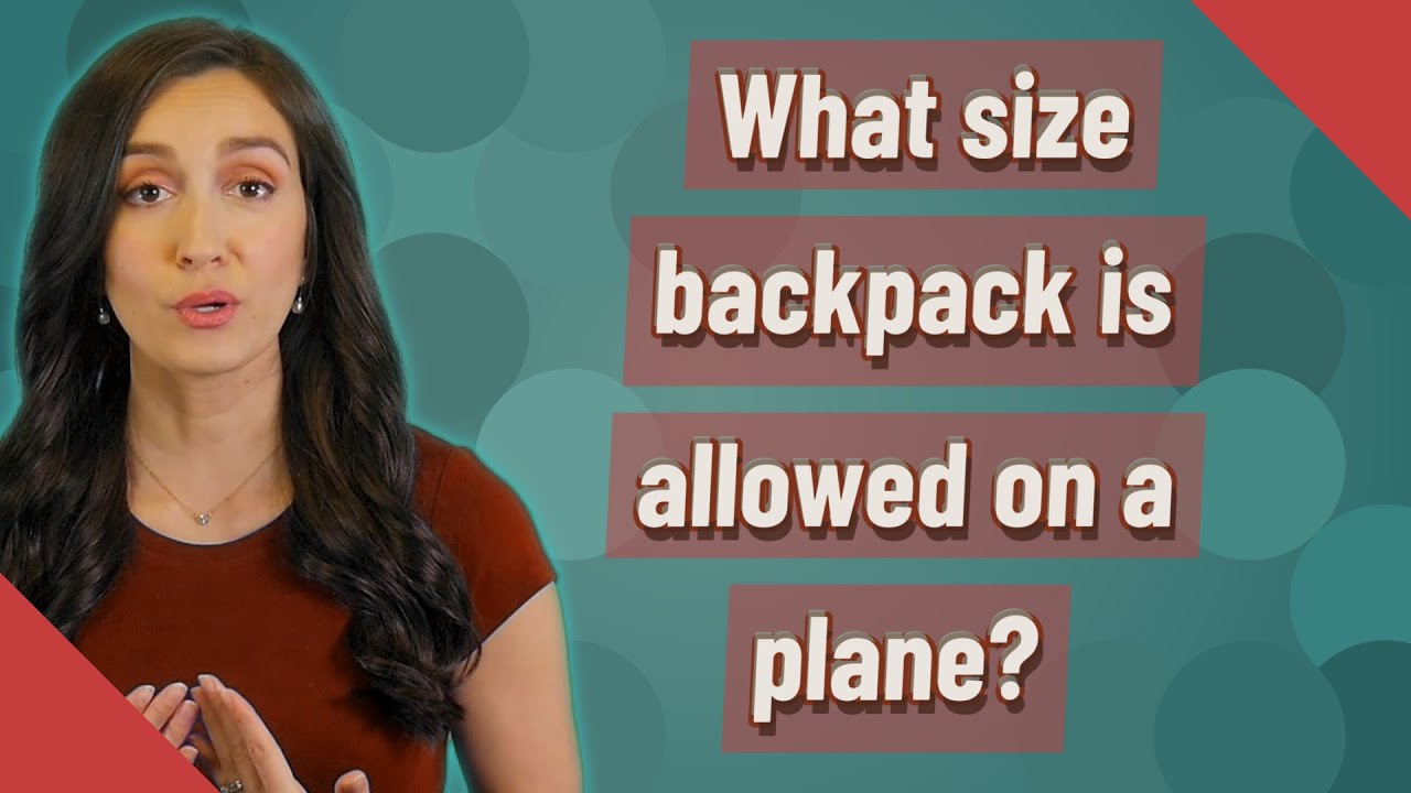 What size backpack is allowed on a plane? - YouTube