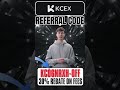 "Use my KCEX Verified Referral Code KC06NRXH-OFF and claim 30% rebate today! 💰🎉"- #KCEXReferral-