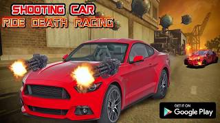 Shooting [Car Ride] Death Racing screenshot 5