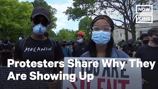 Protesters Around rhe U.S. Share Why They're Coming Out | NowThis