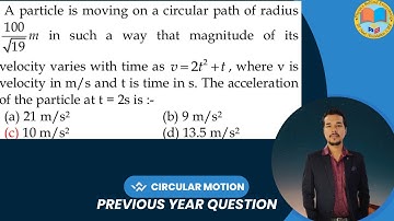 A particle is moving on a circular path of radius 100/√19 m in such a way that magnitude of its velo