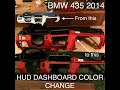 BMW 2014 435i F32 HUD Dashboard color change - Install ready