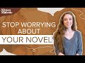 5 Things to Stop Worrying About After You Finish Your Novel