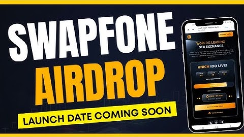 Swapfone Listing Date : Mainnet Launch, Unich Price Could Hit $0.6 