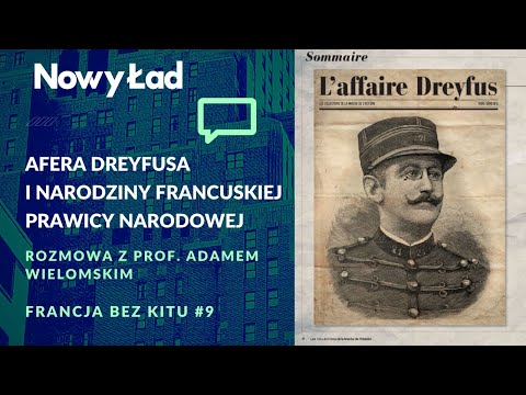 Afera Dreyfusa i narodziny francuskiej prawicy narodowej – prof. Wielomski | Francja Bez Kitu #9