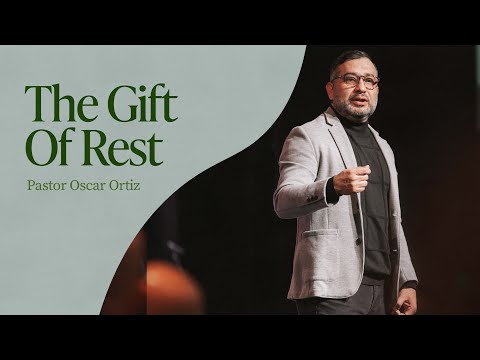 The Gift of Rest | Oscar Ortiz | Victory Church