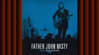 Father John Misty - So I&#39;m Growing Old On Magic Mountain (Live At Third Man Records)