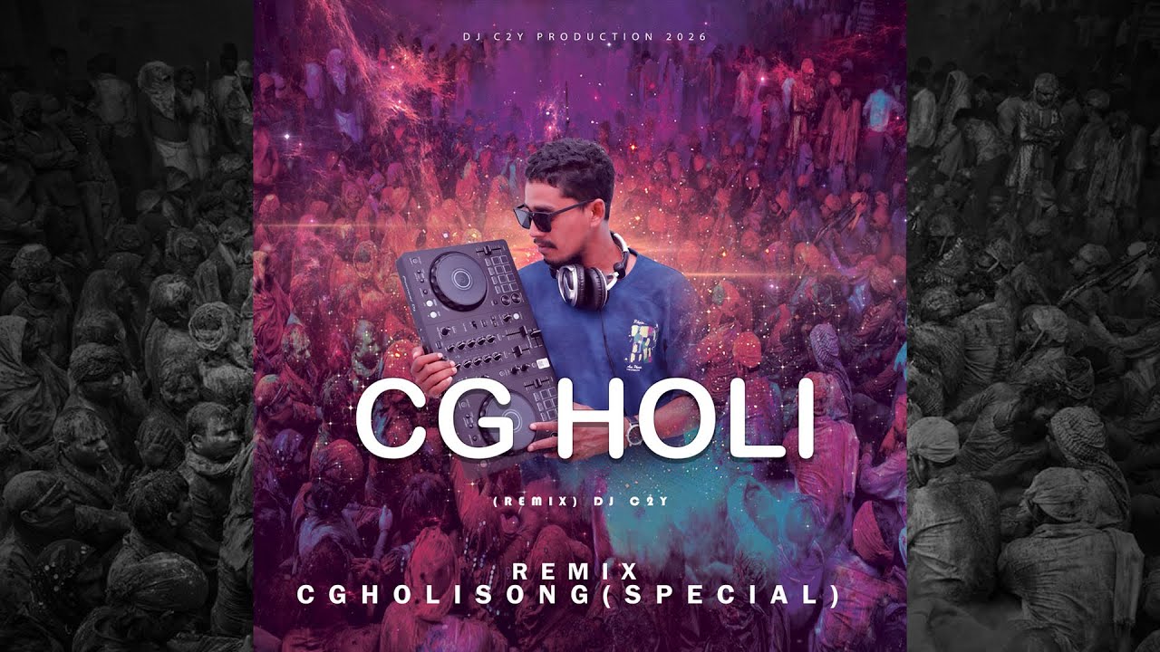 CG Holi Song 2026 (Remix) DJ C2Y