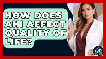How Does AHI Affect Quality Of Life? - Sleep Apnea Support Network