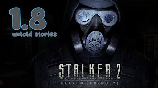 S.T.A.L.K.E.R. 2: Heart of Chornobyl ⚡ update 1.8 patch 19.03.2026 🎮 18 🔵 Cordon 🔥 new secrets