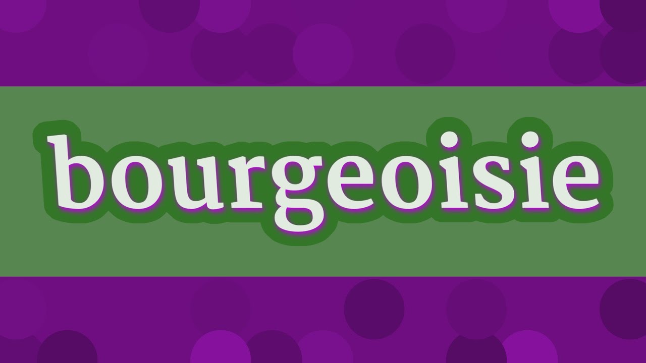 BOURGEOISIE pronunciation • How to pronounce BOURGEOISIE YouTube