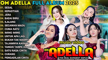 SESAL - OM ADELLA FULL ALBUM TERBARU 2025 || SHERLY KDI - TASYA ROSMALA - NURMA PAEJAH