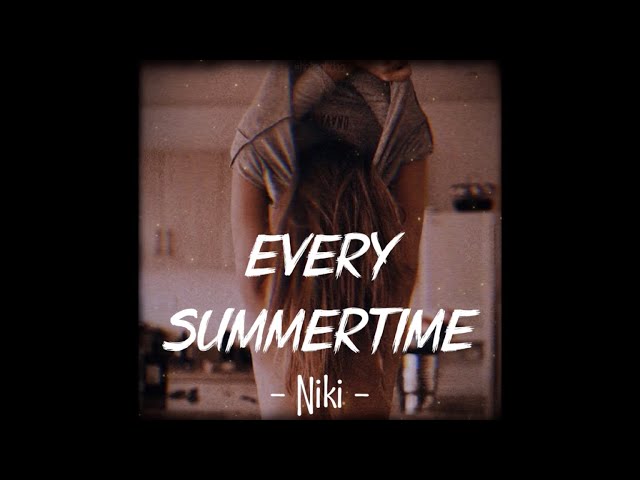 [Vietsub+Lyrics] Every Summertime - NIKI | Nhạc Remix Hot TikTok class=