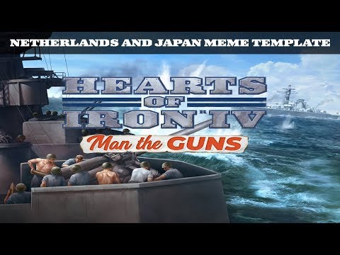 netherlands-and-japan-meme-template---hoi4:-man-the-guns-guide