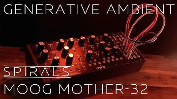 Spirals | Generative Ambient | Moog Mother-32