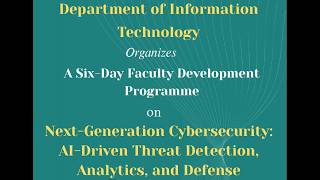 FDP Day 1 | Next-Generation Cybersecurity: AI-Driven Threat Detection, Analytics, and Defense