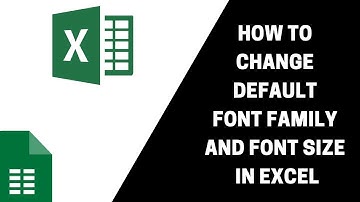 How To Change Default Font Style In Microsoft Excel