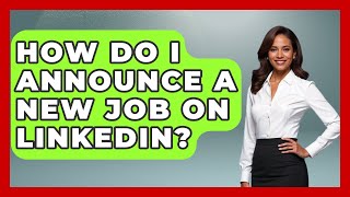 How Do I Announce A New Job On LinkedIn? - Job Success Network