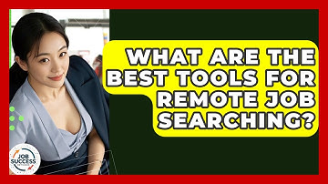 What Are The Best Tools For Remote Job Searching? - Job Success Network