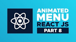 React JS Animated Menu in 8 Steps: Advanced React Menu Component Tutorial (Part 8)