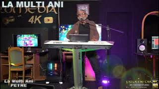 LA MULTI ANI PETRE - MULTI ANI TRAIASCA PETRE