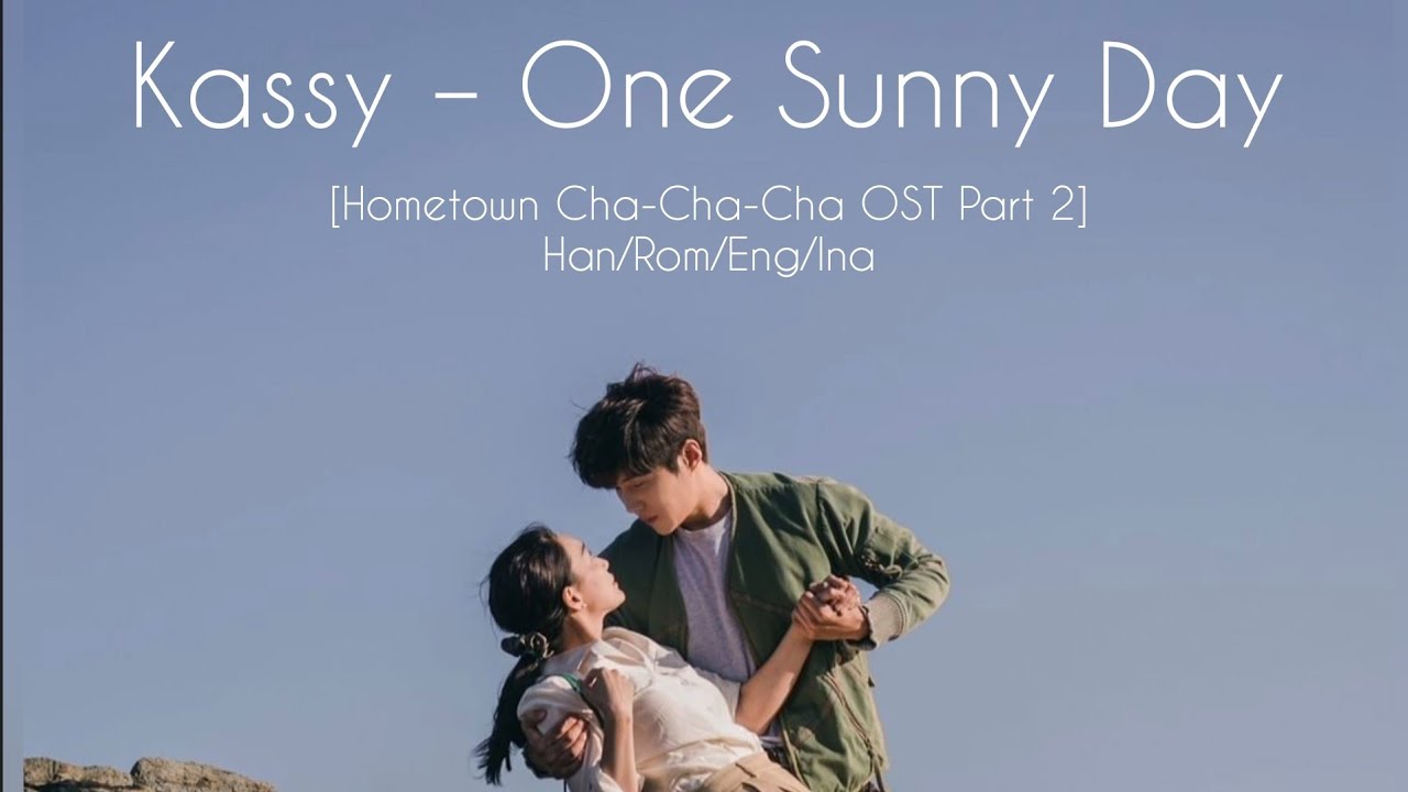 Kassy One Sunny Day English Lyrics Indo Sub Han Rom Eng Ina Hometown Cha Cha Cha Ost Part 2 Youtube