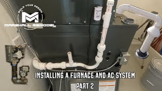 Installing a Furnace and AC unit - Part 2