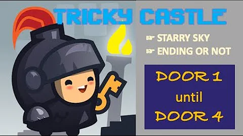 Tricky Castle - Door 1 until Door 4 · Starry Sky · Ending or Not