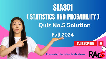 STA301 (Statistics and Probability) Quiz No.5 Solution Fall 2024 - By Rare Academy of Science