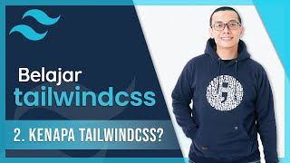 2. Kenapa Tailwind CSS? | Belajar Tailwind CSS
