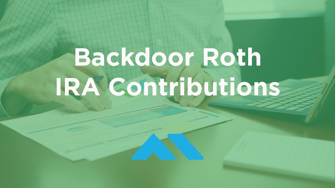 Backdoor Roth IRA Contributions How to contribute regardless of