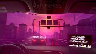 ZELOSBASS - MABEL MATİZ - HARAM GECELER ( SPEED UP) Resimi