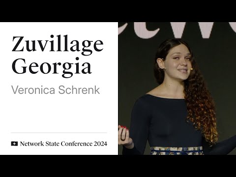 09 - Network State Conference 2024 - Veronica Schrenk on ZuVillage Georgia