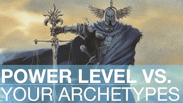 Which Archetypes Fit Your Power Level