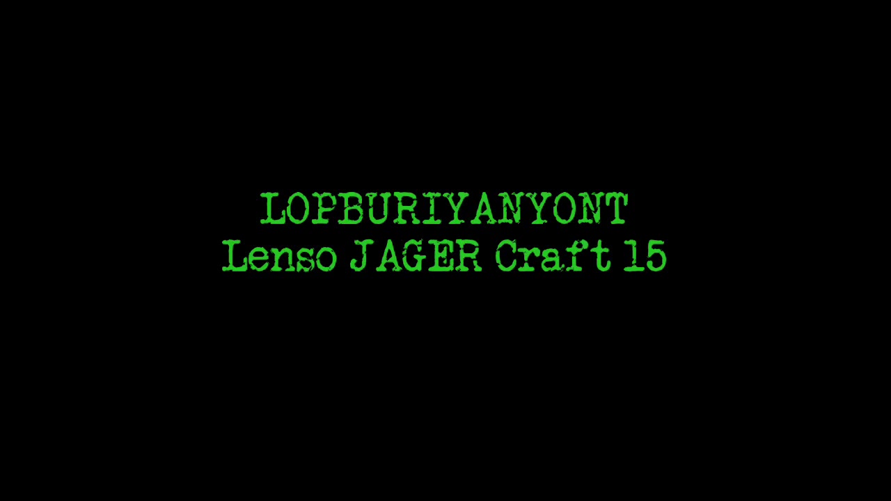 Lopburiyanyont Lenso JagerCraft
