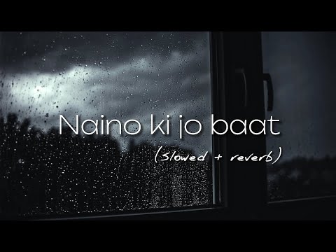 Naino ki jo baat slowed  reverb  Dead Records 