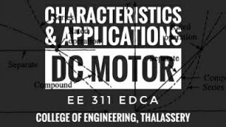 #7 DC MOTOR - CHARACTERISTICS & APPLICATIONS MODULE  2 (KTU EE311 EDCA)