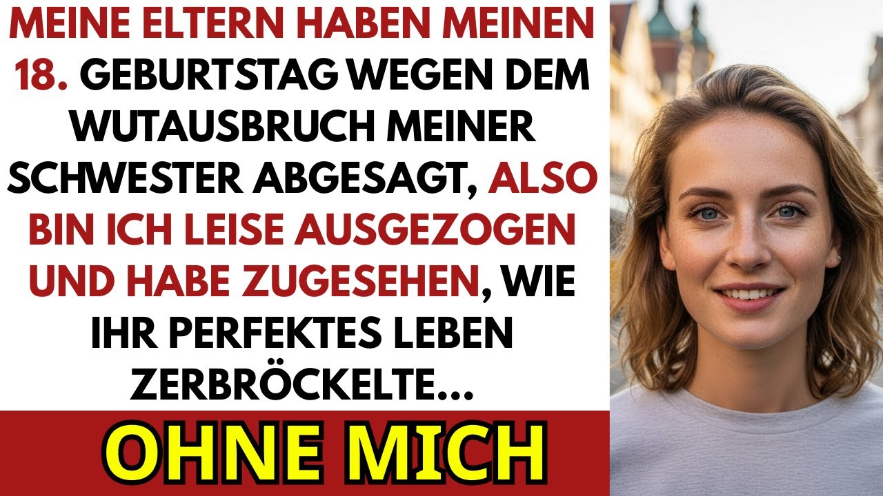 Eltern Strichen Meinen 18. Geburtstag Für Den Ausraster Meiner Schwester – Also Zog Ich Still Aus...