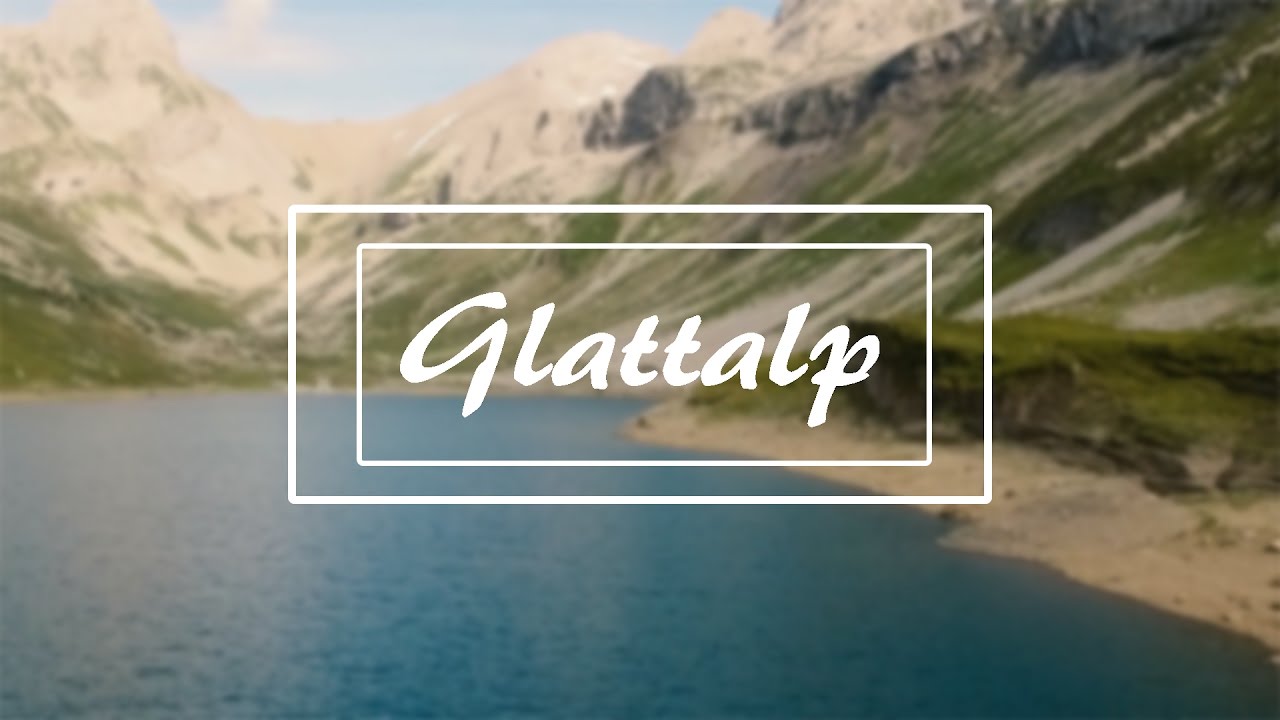 Glattalp 2016 | an aerial video | Drone Video | Switzerland - SwissAlps