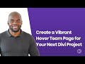 How to Create a Vibrant Hover Team Page for Your Next Divi Project