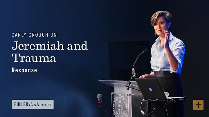 Response | Carly Crouch on Jeremiah and Trauma