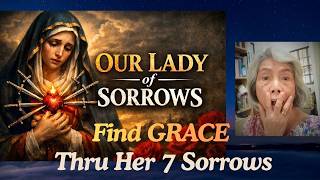 Our Lady of Sorrows: A GUIDE For When You're HURTING