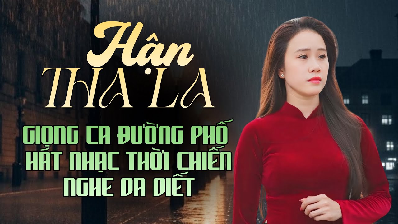 Liên Khúc HẬN THA LA - Ca Khúc Thời Chiến Nghe Mà Da Diết Đau Thắt Con Tim Ai Cũng Rơi Lệ