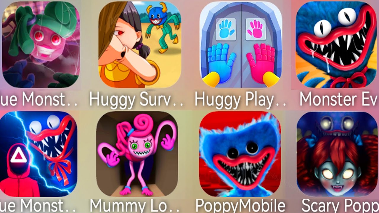 Blue Monster 2,Huggy Survival,Huggy Puzzle,Monster Evolution,Scary Poppy,Poppy Moblie,Mummy Longlegs