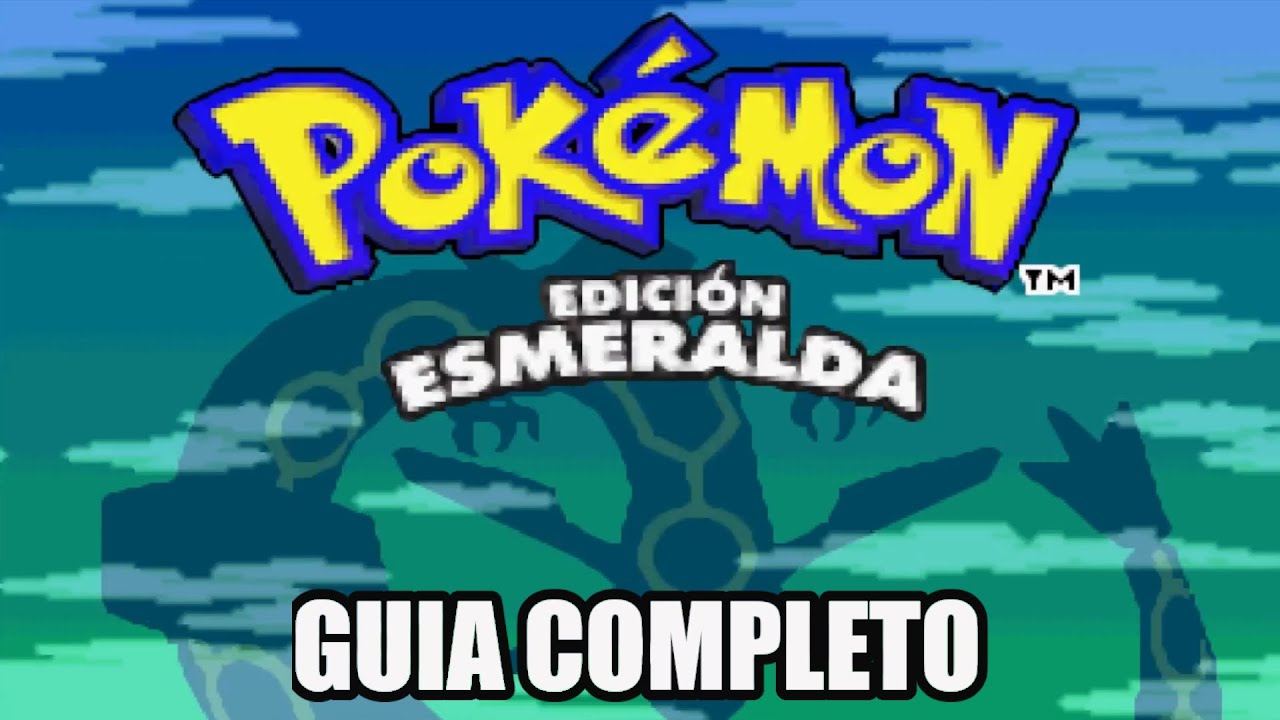 GUIA DE POKEMON ESMERALDA JUEGO COMPLETO EN ESPAÑOL YouTube GUIA DE POKEMON ESMERALDA JUEGO COMPLETO EN ESPAÑOL YouTube