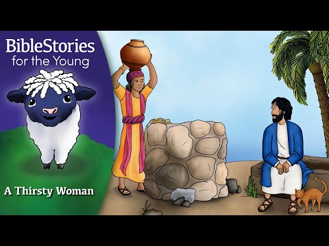 Day 234 The Thirsty Woman Needs Jesus' Living Water ~ Daily Bible Stories for Children & Learners