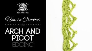 How to Crochet the Arch and Picot Edging Stitch